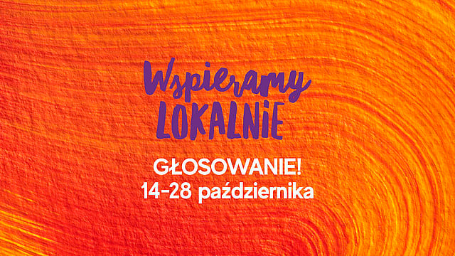 Wspieramy lokalnie. Głosowanie! 14 do 28 października